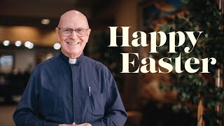Happy Easter! from Fr. PJ