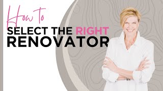 How to Select the Right Renovator
