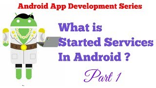 Android App Development Tutorial Series - 15 - Creating Started Services by extending Service Class Net Worth