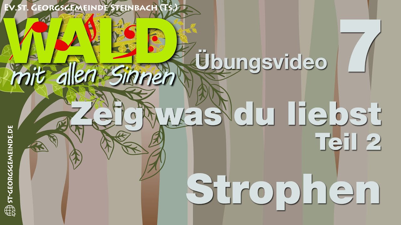 Chorprojekt zum musikalischen Gottesdienst "Wald mit allen Sinnen" Ev. St. Georgsgemeinde Steinbach
