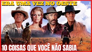 ONCE UPON A TIME IN THE WEST: 10 Things You DIDN'T KNOW! Summary and Trivia