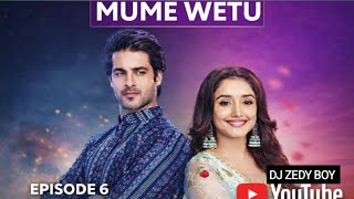 MUME WETU EPISODE 6 DJ ZEDY BOY  SWAHILI 