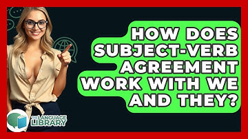 How Does Subject-verb Agreement Work With We And They? - The Language Library