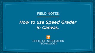 Celebrity OIT Field Notes: How to use Speed Grader in Canvas Profile