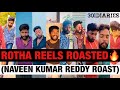 Rotha reels roasted naveen kumar reddy roast  bhargav  301 diaries