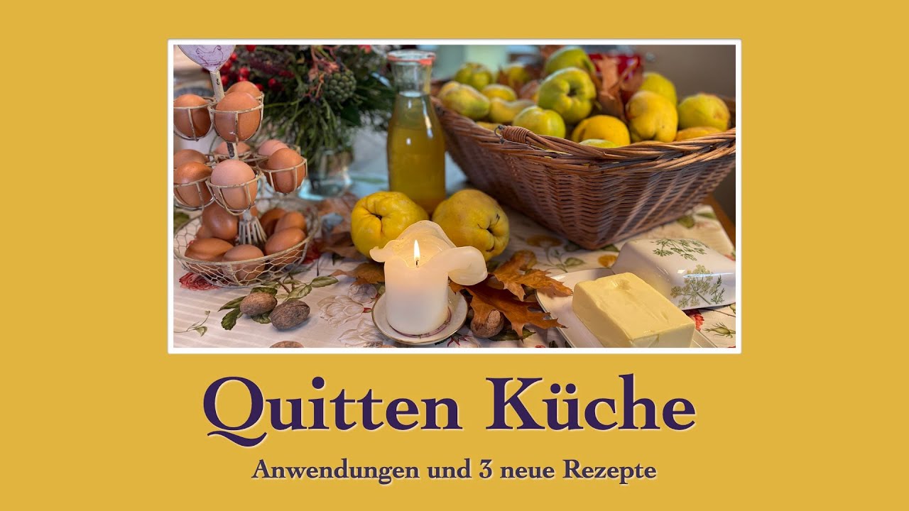 #12 Quitten Küche, Vielseitige Anwendungen und 3 neue leckere Rezepte