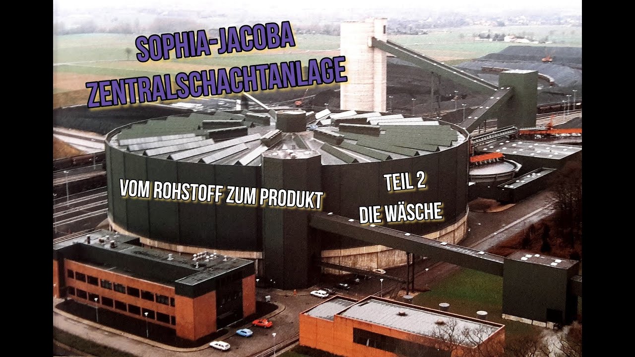 Sophia-Jacoba ⚒ Zentralschachtanlage 💝 Vom Rohstoff zum Produkt T2 Oder wie funktioniert die Wäsche?