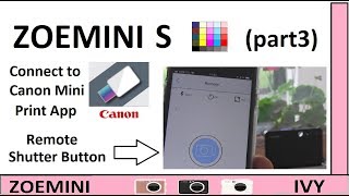 Zoemini S (part3) - Connect to Canon Mini Print App, Remote Shutter Button (Ivy Cliq+) screenshot 3