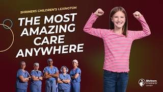 Shriners Children's Lexington: The Most Amazing Care Anywhere