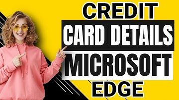 How to Add Credit Card Details to Microsoft Edge