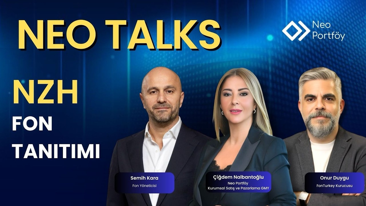 Neo Talks NZH Fon Tanıtımı | Portföy Pusulası | Çiğdem Nalbantoğlu - Onur Duygu - Semih Kara