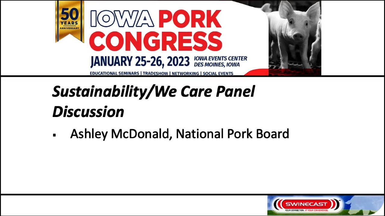 2023 Iowa Pork Congress — Sustainability Through We Care, Part 1