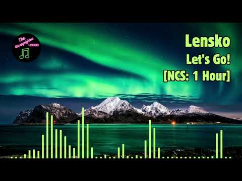 Lensko - Let’s Go! [NCS: 1 Hour]