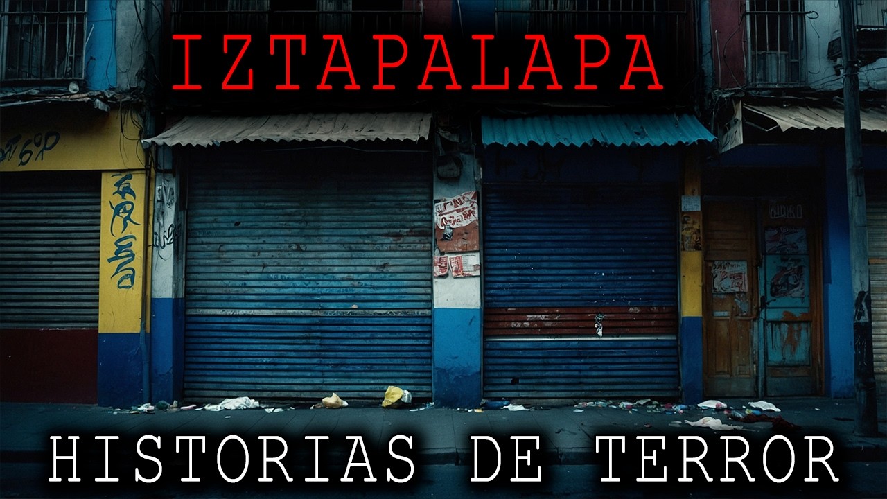 1 HORA DE HISTORIAS DE TERROR DE IZTAPALAPA MEXICO