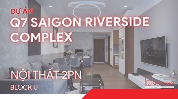 🔈 BST MẪU THIẾT KẾ CĂN HỘ 2PN BLOCK U Q7 SAIGON RIVERSIDE COMPLEX
