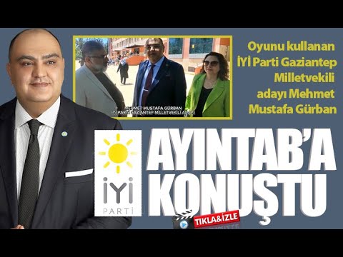 Oyunu kullanan İYİ Parti Gaziantep  Milletvekili adayı Mehmet Mustafa Gürban Ayıntab'a konuştu