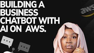 Building a Business Chatbot with AI on AWS.