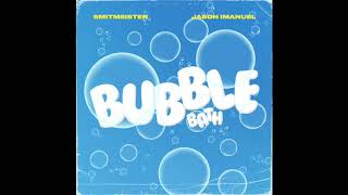 Smitmeister x Jason Imanuel - Bubble Bath