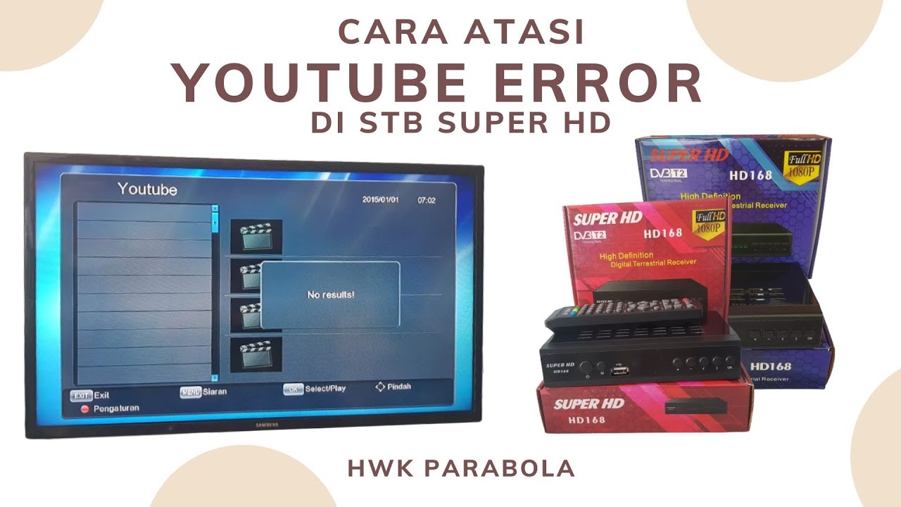 Cara Atasi Youtube Error di STB .. SET TOP BOX DVBT2 Super HD Youtube ...