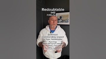 Redoubtable! English Pronunciation, Meaning, Synonyms, Etymology, and Examples!