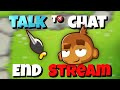 If I respond to chat the stream ends - Bloons TD Battles 2