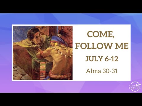 Come, Follow Me | July 6-12 | Alma 30-31