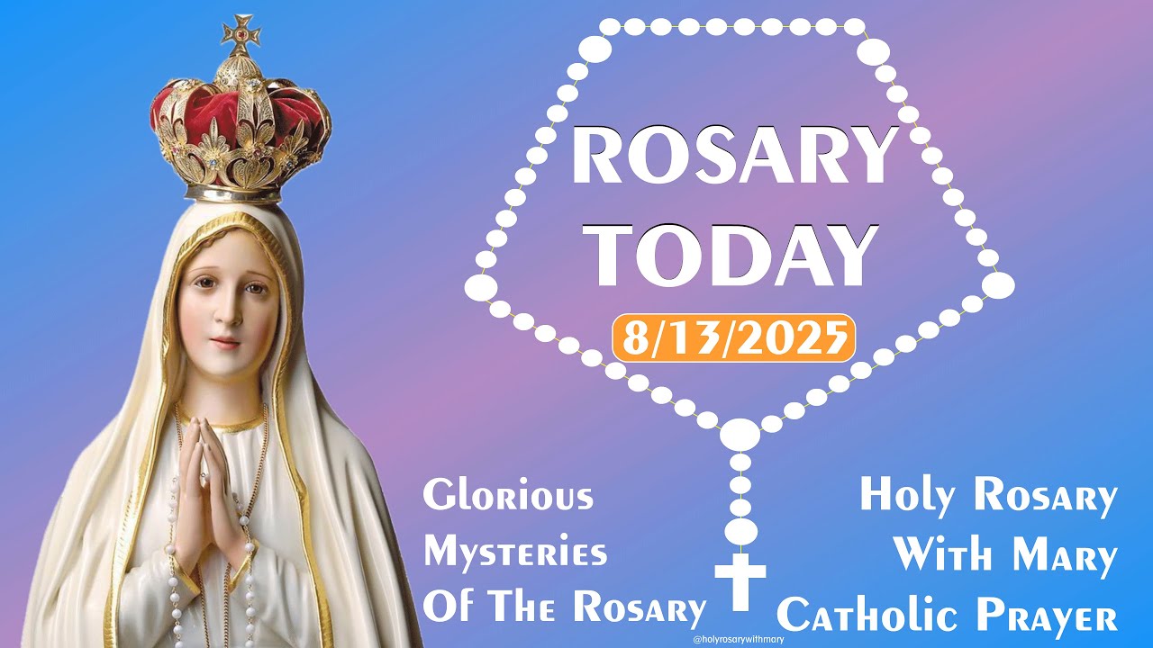 Holy Rosary Glorious Mysteries | 8/13/2025 | Catholic Rosary Prayer | Holy Rosary For Today Holy Rosary Glorious Mysteries | 8/13/2025 | Catholic Rosary Prayer | Holy Rosary For Today