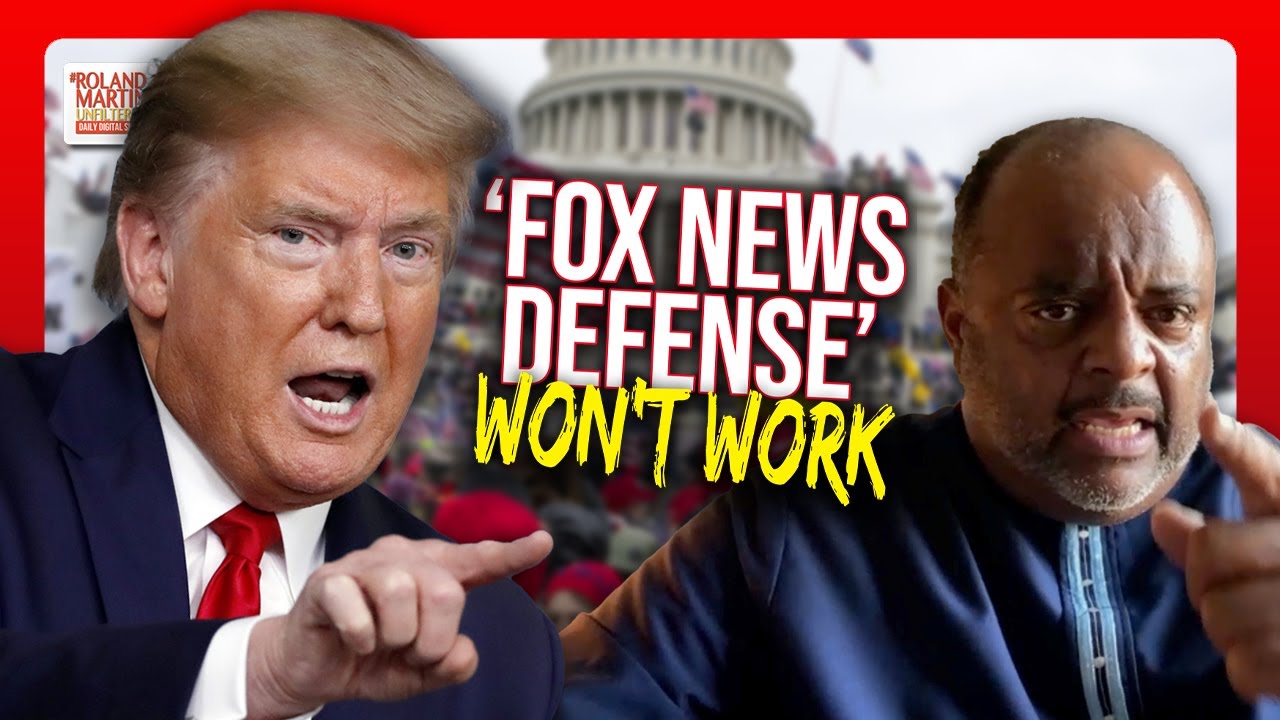 'Fox News Television Defense Won't Fly' In Trump Election Case | Roland ...