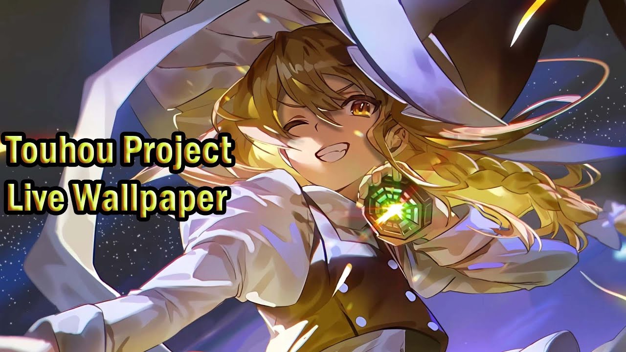 Making Animation Touhou Project Marisa Kirisame 霧雨 魔理沙 Live Wallpaper Engine Pc Mobile Youtube