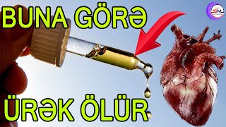 Buna görə ürək sıradan çıxır