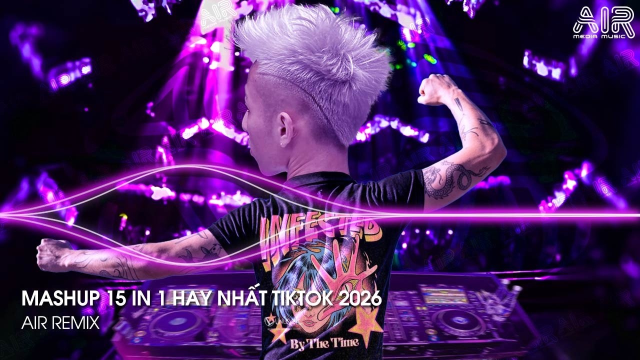 Mashup 15 in 1 - Nhạc Remix TikTok Triệu View Hay Nhất Hiện Nay ♫ Top 15 Nhạc TikTok Hay Nhất 2026