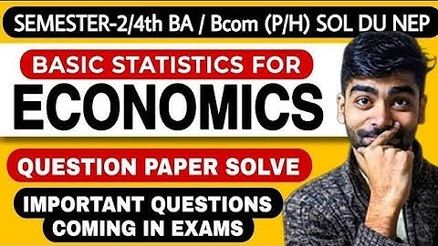 Question Paper Solved | Imp. Ques for exams|BA/Bcom| Basic Statistics For Economics | Sem- 2/4th SOL