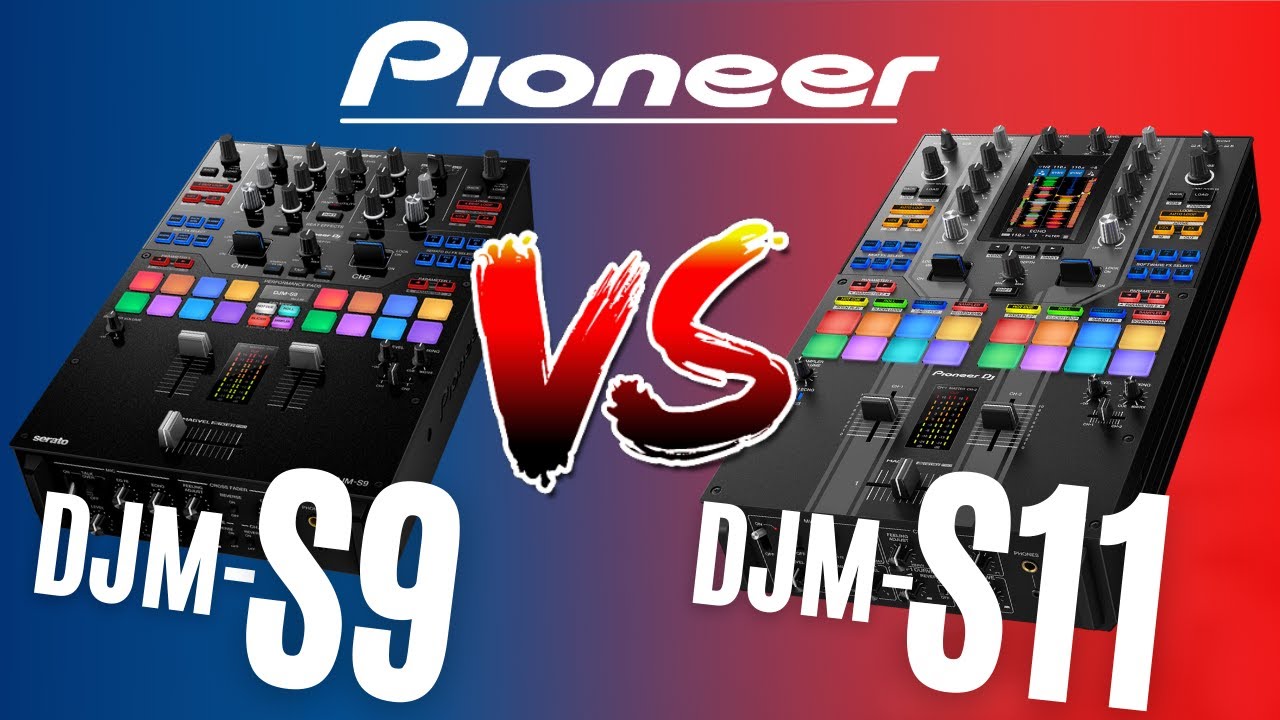 Pioneer DJMS9 vs S11 QUELLE TABLE DE MIXAGE CHOISIR ?? YouTube
