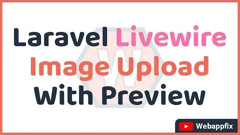 Laravel Livewire Image Upload With Preview | Livewire File Upload Not Working | Image Upload