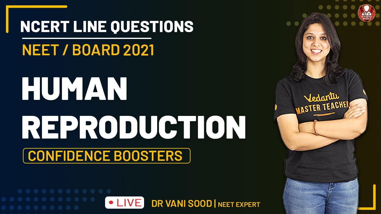 Human Reproduction | NCERT Line Questions By Dr.Vani Sood | Vedantu ...