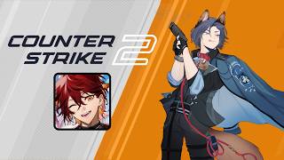 【Counter Strike 2】First time playing this game w/ Malim【FIRST STAGE PRODUCTION EN】