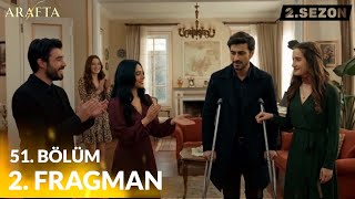 Arafta 2. Sezon 51. 2. Fragman Kötü Günler Geride Kaldı.