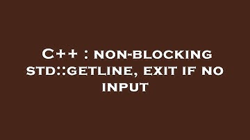C++ : non-blocking std::getline, exit if no input