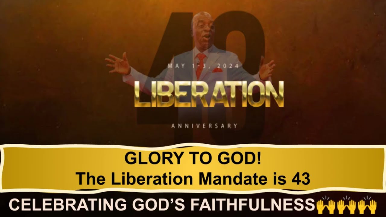 Liberation Mandate @43 -Celebrating God's Faithfulness| May 1-3, 2024 | Living Faith Church, Nigeria