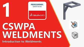 CSWPA WELDMENTS SOLIDWORKS TUTORIAL EP #1 | Ultimate Weldment Design Series