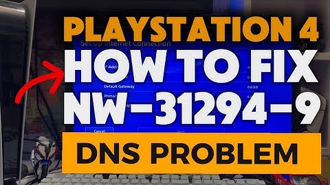 How To Fix PS4 NW-31294-9 DNS Network Problem