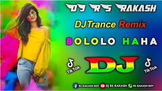 Bololo HaHa - Dj RS Rakash | Trance Remix l Tiktok Viral DJ Gan 2024 | New DJ | Trance Remix 2024