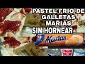 PASTEL FRIO DE GALLETAS MARIAS SIN HORNO/ RAPIDO FACIL Y SABROSO!!