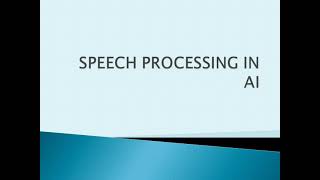 Speech Processing in AI(Definition)