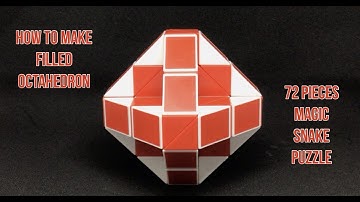 How To Make A Filled  Octahedron - 72 Pieces Magic Snake Puzzle #snakelordmagicsnakepuzzletutorial