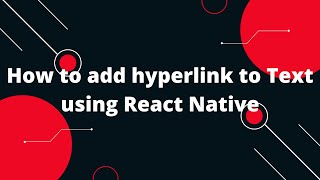 How to add hyperlink to Text using React Native | React Native Tutorial