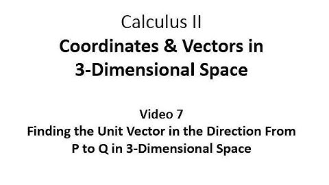 Finding the Unit Vector From P to Q in 3-Dimensional Space