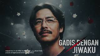 Gadis Dengan Jiwaku a Girl Within My Soul     Be Kay