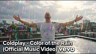 Coldplay - Color of the Rain (Official Music video)