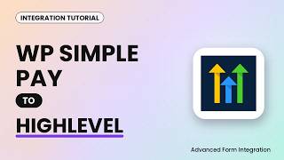 WP Simple Pay to HighLevel Integration Tutorial | AFI